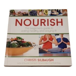 Nourish The Beginner's Guide To Eating Healthy And Staying Fit